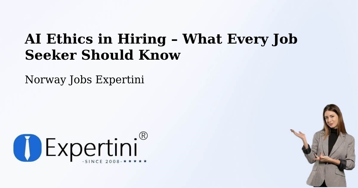 AI Ethics in Recruitment & Hiring – Sem - Sem, Norway Jobs Expertini