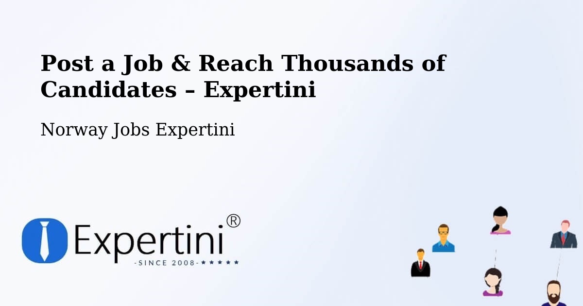 Post a Job in Sem – Hire the Right Talent - Sem, Norway Jobs Expertini