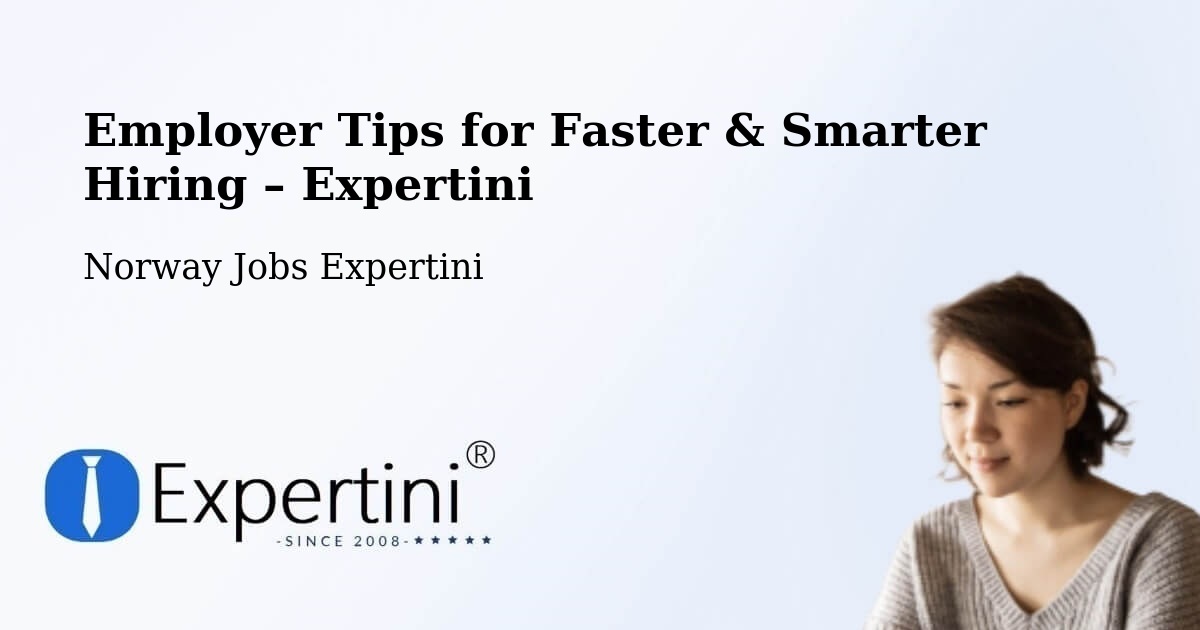 Employer Tips for Hiring & Recruitment – Sem - Sem, Norway Jobs Expertini