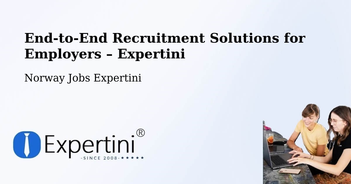 Recruitment Solutions for Employers – Sem - Sem, Norway Jobs Expertini
